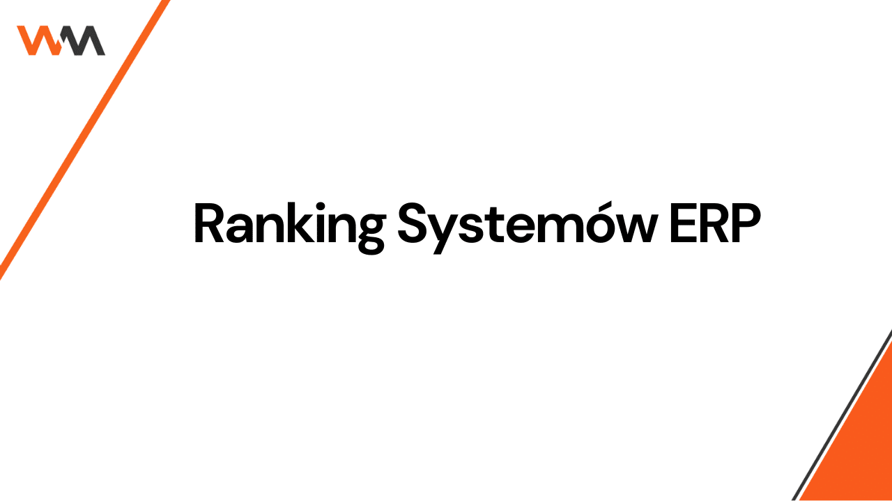 Najlepsze Systemy ERP. [RANKING] 13 Programów ERP 2024